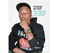 OROLOGI DA STAR. WATCH SPOTTING TRA LE COLLEZIONI DELLE CELEBRITA' - RICHE