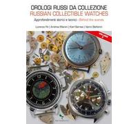 Orologi russi da collezione. Approfondimenti storici e tecnici-Russian collectible watches. Behind the scenes. Ediz. bilingue. Vol. 2