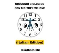 Orologio Biologico con Digitopressione: Italian Edition