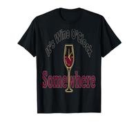 Orologio del Vino È Un Orologio del Vino da qualche Parte Maglietta