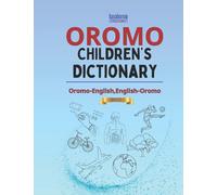 Oromo Children's Dictionary: Illustrated Oromo-English, English-Oromo: 1