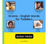 Oromo - English Words for Toddlers - Action Verbs: Teach and Learn Oromo For Kids and Beginners | Bilingual Picture Book with English Translations