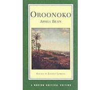 Oroonoko: An Authoritative Text, Historical Backgrounds, Criticism (Norton Critical Editions) by Behn, Aphra, Lipking, Joanna (1997) Paperback