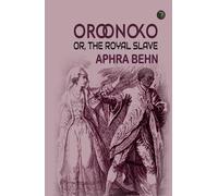 Oroonoko: or, the Royal Slave