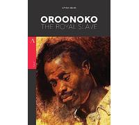 Oroonoko: or, the Royal Slave