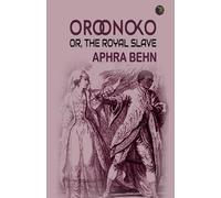 Oroonoko: or, the Royal Slave
