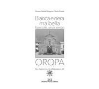 Oropa. Bianca e nera ma bella. Essenziale, senza tempo - 2020 - P