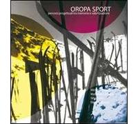 Oropa sport. Percorsi pogettuali tra memoria e valorizzazione