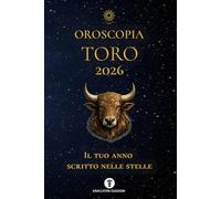 OROSCOPIA TORO 2026: IL TUO ANNO SCRITTO NELLE STELLE