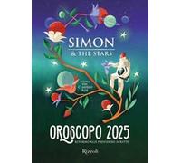 OROSCOPO 2025. RITORNO ALLE PREVISIONI SCRITTE - SIMON & THE STARS - Rizzoli