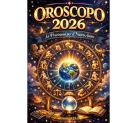 Oroscopo 2026: Le previsioni per il nuovo anno