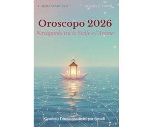 Oroscopo 2026: Navigando tra le Stelle e l'Anima