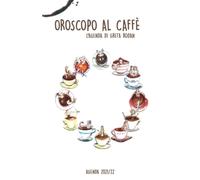 OROSCOPO AL CAFFÈ: L’AGENDA DI GRETA RODAN - DE LUXE EDITION (PAGINE INTERNE A C