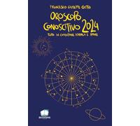 Libri Gitto Francesco Giuseppe - Oroscopo Conoscitivo 2024. Tutto Su Evoluzione