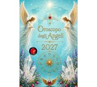 Oroscopo degli Angeli 2027