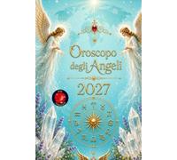 Oroscopo degli Angeli 2027