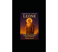 Oroscopo per il segno del Leone: Guida astrologica da dicembre 2025 a gennaio 2027 con Sole e talismani