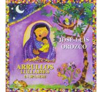 Orozco, Jose-Luis - Arrullos: Lullabies In Spani