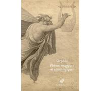 Orphée: Poèmes magiques et cosmologiques