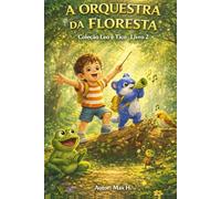 Orquestra da Floresta: Uma História Educativa sobre os Sons dos Animais e a Música da Natureza
