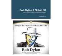 Orr, George Bob Dylan A Nobel 80: An English Fans Scrapbook Part Two Book NUOVO