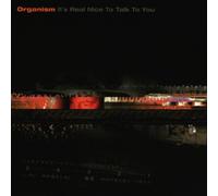 Orrganism - It'S Real Nice to Talk to You