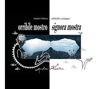 Orribile mostro e signora mostra
