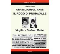 Orribili quegli anni: il rogo di Primavalle. Virgilio e Stefano Mattei