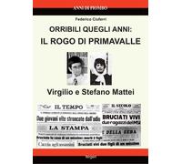 Orribili quegli anni: il rogo di Primavalle. Virgilio e Stefano Mattei - C...
