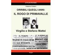 Orribili quegli anni: il rogo di Primavalle. Virgilio e Stefano Mattei