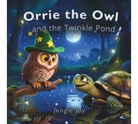 Orrie the Owl: and the Twinkle Pond