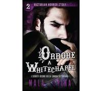 Orrore a Whitechapel. Victorian horror story. Vol. 2