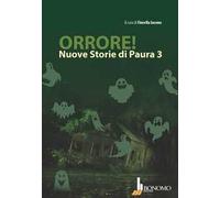 Orrore! Nuove storie di paura. Vol. 3