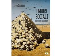Orrori sociali di Ivo Scanner, 2020, Youcanprint