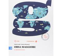 Orsa maggiore. Per la Scuola media. Con CD-ROM. Con e-book. Con espansione online. Il mondo di oggi-Atlante (Vol. 3)