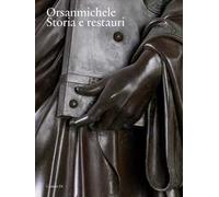 Orsanmichele. Storia e restauri