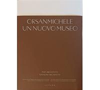 Orsanmichele. Un nuovo museo. A New Museum - [Sillabe]