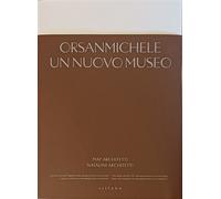 Orsanmichele. Un nuovo museo. Ediz. italiana e inglese - MAP Architetti (c...