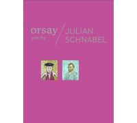 Orsay par Julian Schnabel: BILINGUE (FRANÇAIS-ANGLAIS)