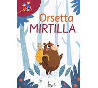Orsetta Mirtilla: Gli occhiali della fantasia-In tanti è meglio. Ediz. a colori