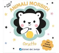 Orsetto. Animali morbidi. Ediz. a colori