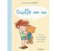 ORSETTO CON ME. EDIZ. A COLORI - KERASCOET - ISTITUTO GEOGRAFICO De AGOSTINI