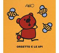Orsetto e le api. Le ministorie di Attilio. Ediz. a colori