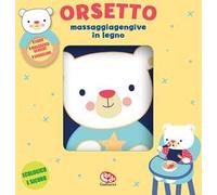 Orsetto. Libri di stoffa con massaggiagengive in legno. Ediz. a colori. Con gadget
