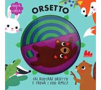 Orsetto. Ruota e cerca. Ediz. a colori