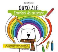 Orso Ale. Emozioni da colorare. Ediz. a colori