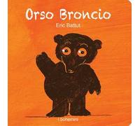 Orso Broncio. Ediz. illustrata