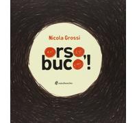 Orso, buco! Ediz. illustrata