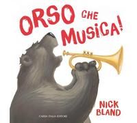 Orso che musica! Ediz. a colori