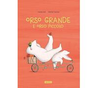 Libri Davide Calì - Orso Grande E Orso Piccolo. Ediz. Illustrata